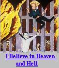 I Believe in Heaven and Hell
